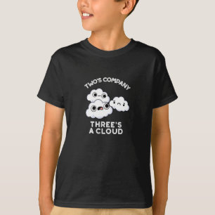 Two Company Threes A Cloud Weather Pun Dark BG T-Shirt