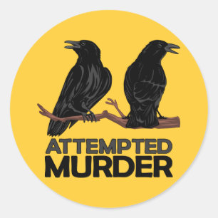 Two Crows = Attempted Murder Classic Round Sticker