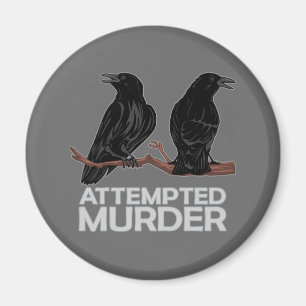 Two Crows = Attempted Murder Magnet