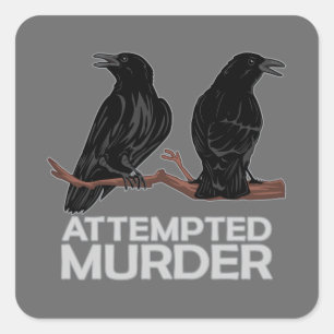 Two Crows = Attempted Murder Square Sticker