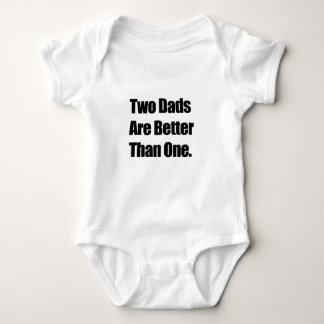 Two Dads are better than one Baby Bodysuit