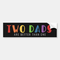 Two Dads Are Better Than One | LGBT Pride
