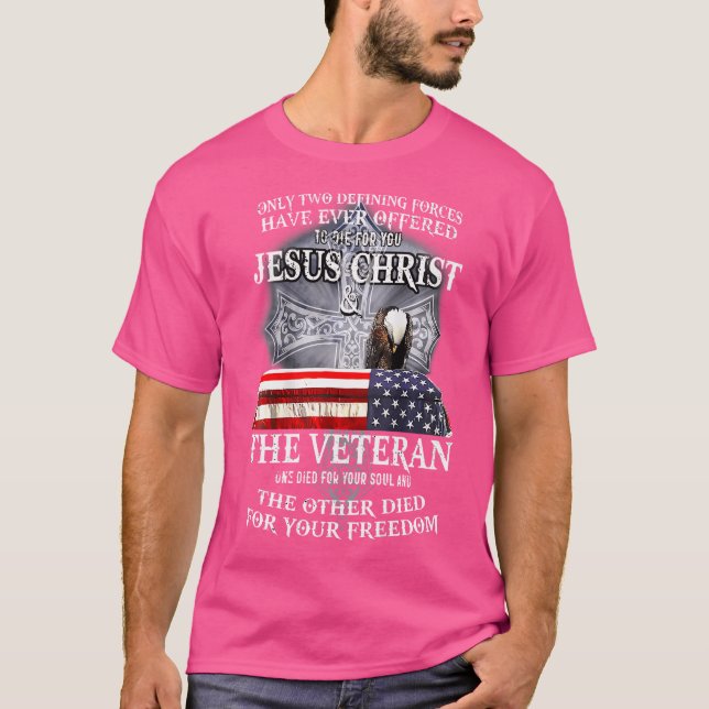 Two Defining Forces Have Ever Offered To Die For Y T-Shirt (Front)