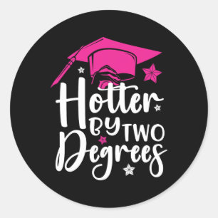 Two Degrees Hotter Graduation 2025 Diploma College Classic Round Sticker