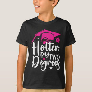 Two Degrees Hotter Graduation 2025 Diploma College T-Shirt