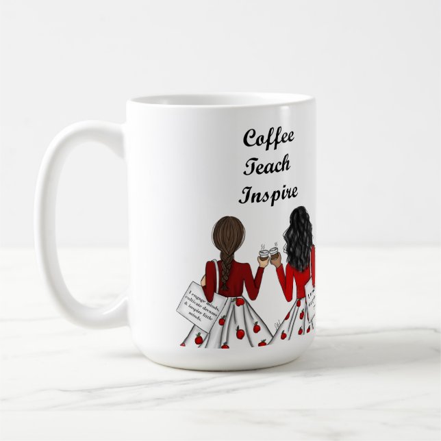 Two Elementary Teachers: Coffee, Teach, Inspire Coffee Mug (Left)