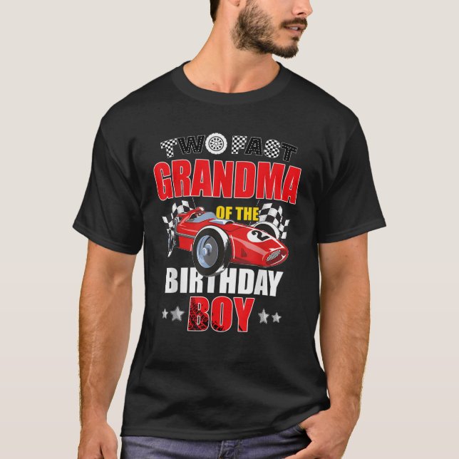 Two Fast Birthday Racing Car Grandma Of The Birthd T-Shirt (Front)