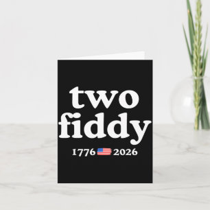 Two Fiddy 1776 Usa Flag Aamerica 250th Anniversary Card