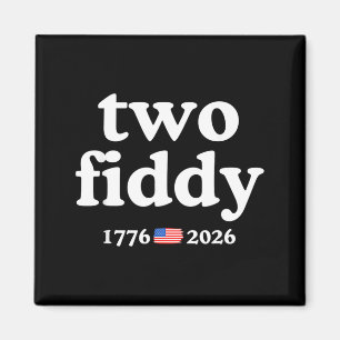 Two Fiddy 1776 Usa Flag Aamerica 250th Anniversary Magnet