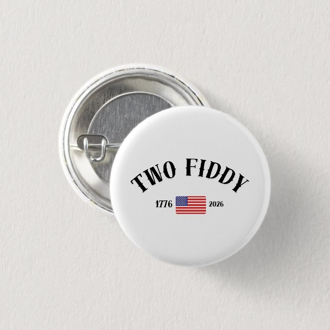 Two Fiddy  3 Cm Round Badge (Front & Back)