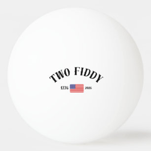 Two Fiddy  Ping Pong Ball