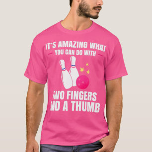 Two Fingers A Thumb Bowling Player T T-Shirt