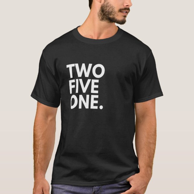 TWO FIVE ONE Area Code 251 Mobile AL Alabama USA T-Shirt (Front)