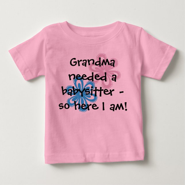 Two Flowers Grandma Needed a Babysitter... TShirt (Front)