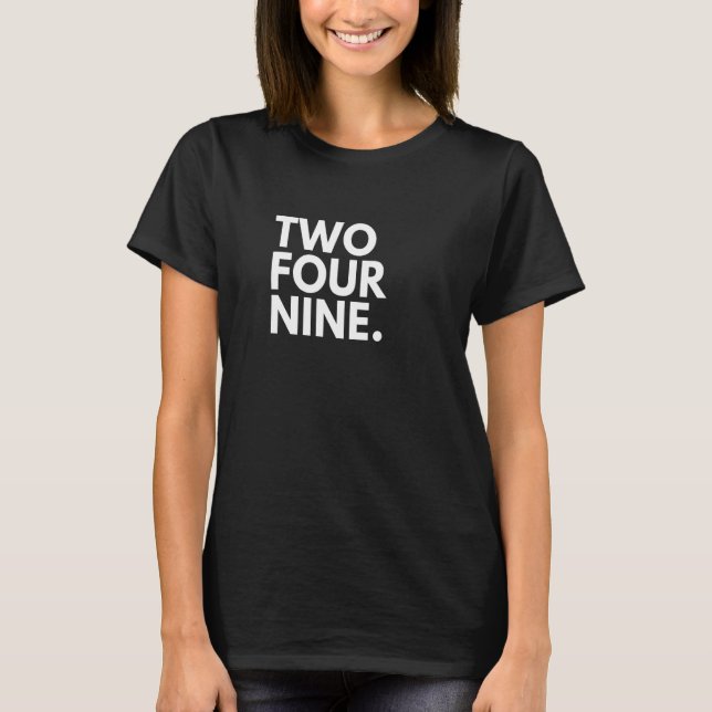 TWO FOUR NINE Area Code 249 Sudbury ON Ontario Can T-Shirt (Front)