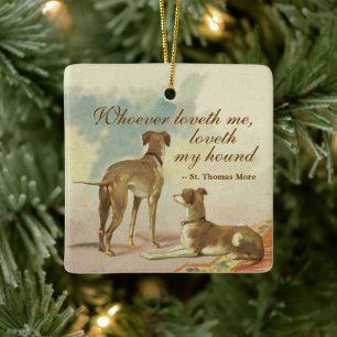 Two Greyhounds / Famous St. Thomas More Quote Ceramic Tree Decoration