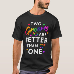 Two Grooms Are Better Than One Tee Lgbt Gay Bachel