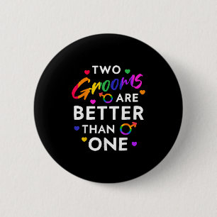 Two Grooms Are Better Than One Tee Lgbt Gay Bachel 6 Cm Round Badge