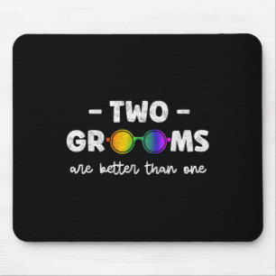 Two Grooms Are Better Than One Tee Lgbt Gay Bachel Mouse Mat