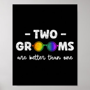 Two Grooms Are Better Than One Tee Lgbt Gay Bachel Poster