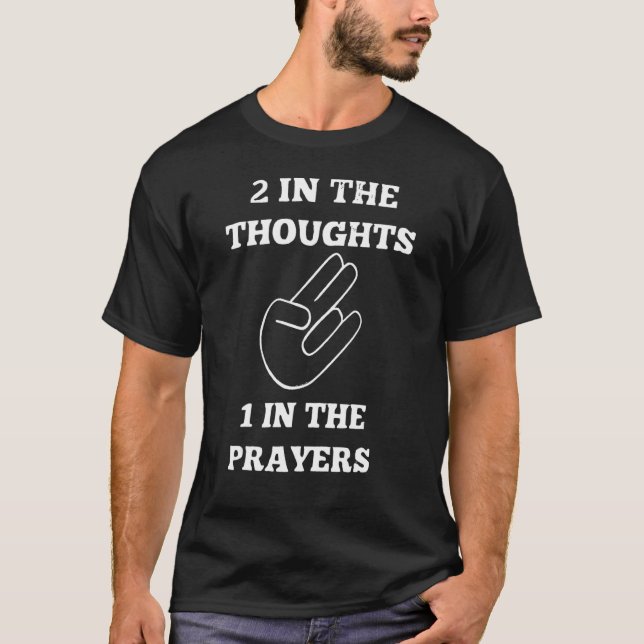 Two In The Thoughts One In The Prayers  Shocker Me T-Shirt (Front)