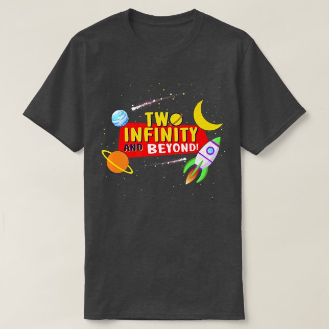 Two Infinity and Beyond Space  T-Shirt (Design Front)