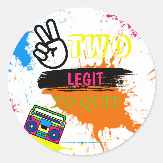 TWO LEGIT TO QUIT 2nd Birthday Classic Round Sticker (Front)