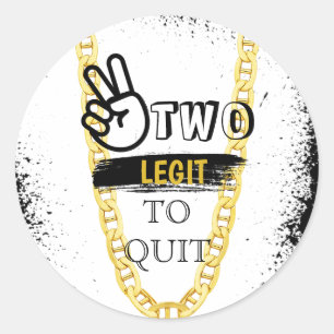 TWO LEGIT TO QUIT 2nd Birthday Round Stick Classic Round Sticker