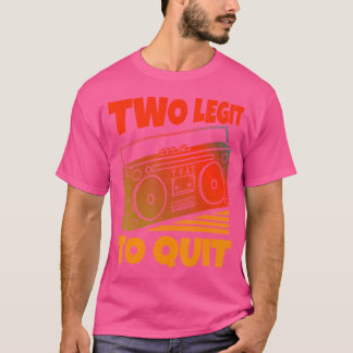 Two Legit To Quit Funny Hip Hop Theme 2Nd Birthday T-Shirt