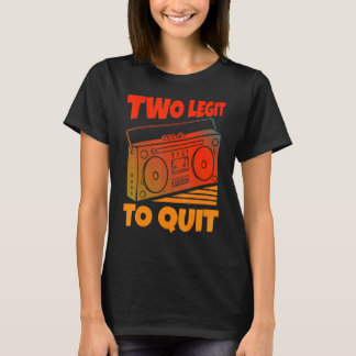 Two Legit To Quit  Hip Hop Theme 2nd Birthday Cost T-Shirt