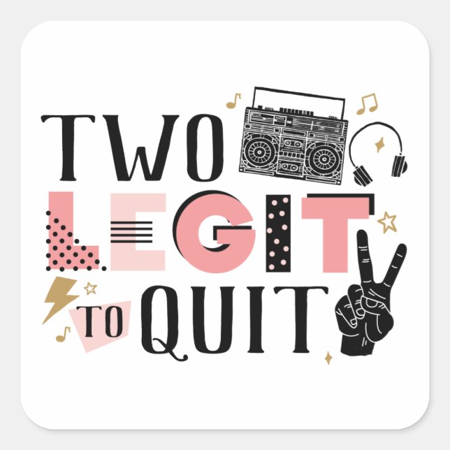 Two Legit to Quit Second Birthday Square Sticker (Front)