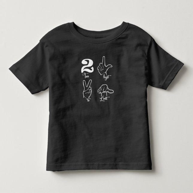 Two Legit To Quit Toddler Shirt (Front)