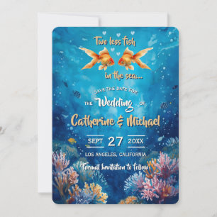 Two Less Fish In The Sea Underwater Wedding Save The Date