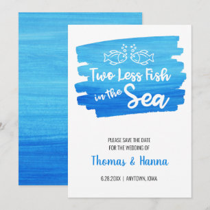 Two Less Fish in the Sea Watercolor Wedding Save T Date