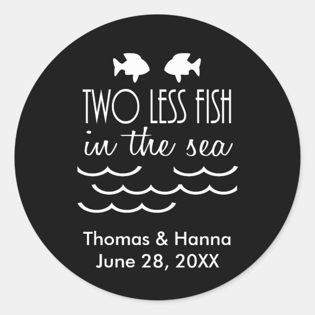 Two Less Fish in the Sea Wedding Classic Round Sticker (Front)
