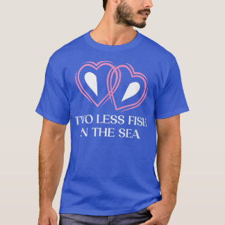 Two Less Fish in the Sea Wedding Pun Bride and Gro T-Shirt