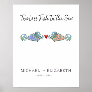 Two Less Fish in the Sea Wedding Sign