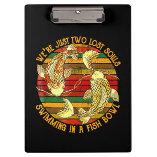 Two Lose Souls Swimming In A Fish Bowl Clipboard