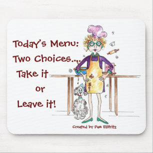 Two Menu choices: Take it or Leave it! Mouse Mat
