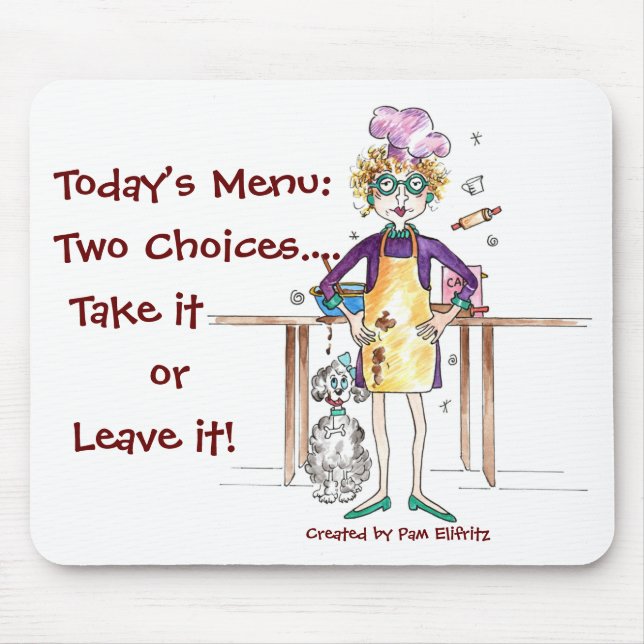 Two Menu choices: Take it or Leave it! Mouse Mat (Front)