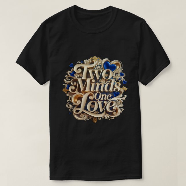 "Two Minds, One Love" Elegant Couples T-Shirt (Design Front)