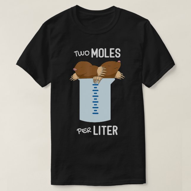 Two Moles Per Litre Measurement Funny Chemistry Sc T-Shirt (Design Front)