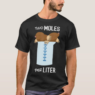 Two Moles Per Litre Measurement Funny Chemistry Sc T-Shirt