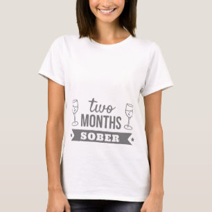 Two Months Sober T-Shirt