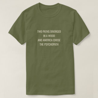 TWO PATHS DIVERGED -Green  T-Shirt