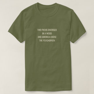 TWO PATHS DIVERGED -Green  T-Shirt