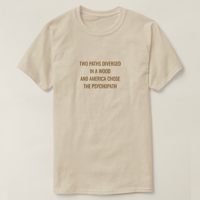 TWO PATHS DIVERGED IN THE WOODS T-Shirt (Design Front)
