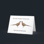 Two Pheasants card<br><div class="desc">Two handsome pheasants,  and a little play on words. A funny birthday or Christmas card.</div>