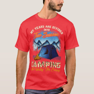 Two Seasons Camping And Waiting To Go Camping T-Shirt