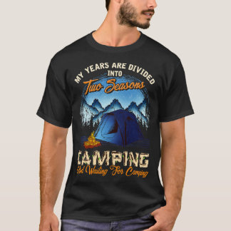 Two Seasons Camping And Waiting To Go Camping T-Shirt
